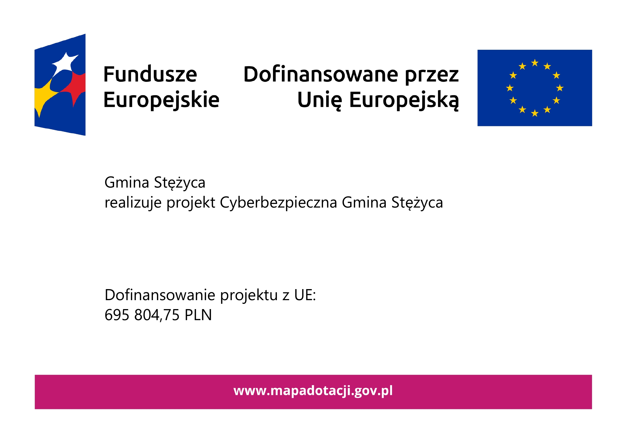 plakat informacyjny zawierający nazwę Beneficjenta, tytuł projektu, kwotę dofinansowania UE, logo Funduszy Europejskich, logo UE, herb województwa pomorskiego oraz adres portalu www.mapadotacji.gov.pl