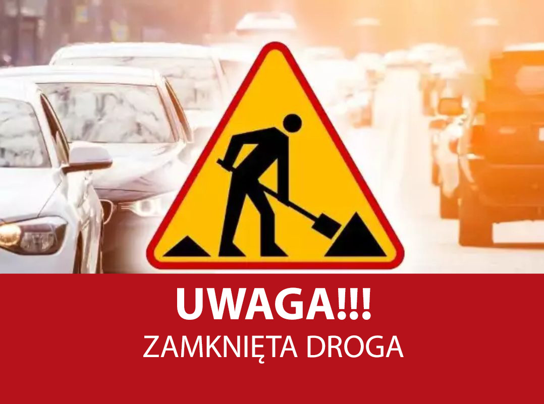 UWAGA! ZAMKNIĘCIE DROGI POMIĘDZY STĘŻYCĄ A SKORZEWEM